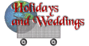 Holidays and Weddings