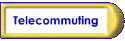 Telecommuting--jobs, job search, career resources