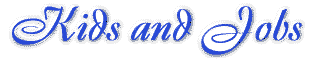 Kids and Jobs--jobs, job search, job resources